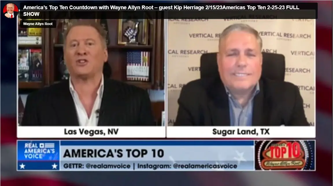 America’s Top Ten Countdown with Wayne Allyn Root – guest Kip Herriage 2/25/23