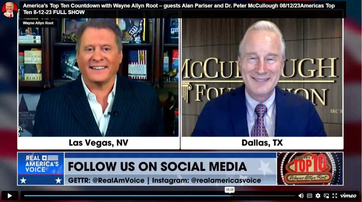 America’s Top Ten Countdown with Wayne Allyn Root – guests Alan Pariser and Dr. Peter McCullough 08/12/23