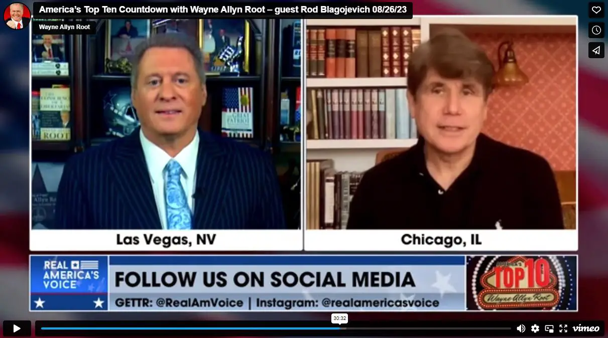 America’s Top Ten Countdown with Wayne Allyn Root – guest Rod Blagojevich 08/26/23